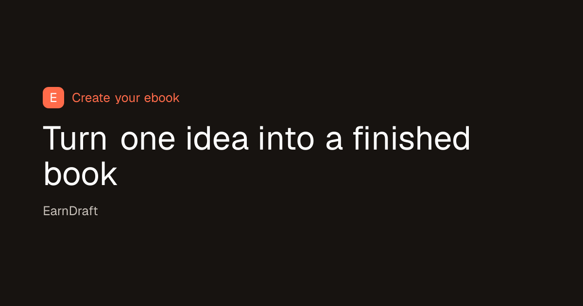 Create Your Ebook with AI — Idea to Book | EarnDraft